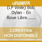 (LP Vinile) Bob Dylan - En Roue Libre... (The Freewheelin') vinile