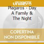 Plagaros - Day A Family & The Night cd