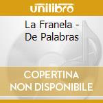 La Franela - De Palabras cd