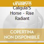 Caligula'S Horse - Rise Radiant cd
