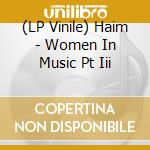 (LP Vinile) Haim - Women In Music Pt Iii vinile