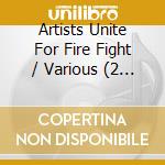 Artists Unite For Fire Fight / Various (2 Cd) cd