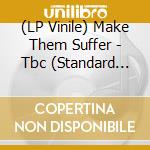 (LP Vinile) Make Them Suffer - Tbc (Standard Variant) vinile