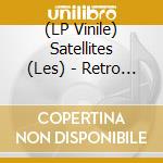 (LP Vinile) Satellites (Les) - Retro Fusees vinile
