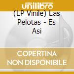 (LP Vinile) Las Pelotas - Es Asi vinile