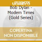 Bob Dylan - Modern Times (Gold Series) cd