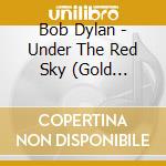 Bob Dylan - Under The Red Sky (Gold Series) cd