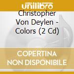 Christopher Von Deylen - Colors (2 Cd) cd
