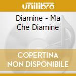 Diamine - Ma Che Diamine cd
