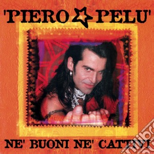 (LP Vinile) Piero Pelu' - Ne' Buoni Ne' Cattivi lp vinile