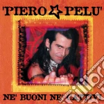 (LP Vinile) Piero Pelu' - Ne' Buoni Ne' Cattivi vinile