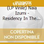 (LP Vinile) Naia Izumi - Residency In The Los Angeles Area vinile