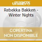 Rebekka Bakken - Winter Nights cd musicale