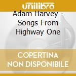 Adam Harvey - Songs From Highway One cd