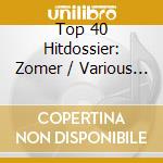 Top 40 Hitdossier: Zomer / Various (5 Cd) cd