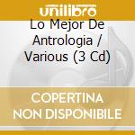 Lo Mejor De Antrologia / Various (3 Cd) cd