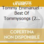 Tommy Emmanuel - Best Of Tommysongs (2 Cd) cd