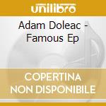 Adam Doleac - Famous Ep cd