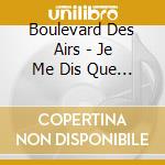 Boulevard Des Airs - Je Me Dis Que Toi Aussi.. cd musicale