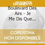 Boulevard Des Airs - Je Me Dis Que Toi Aussi.. cd