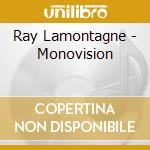 Ray Lamontagne - Monovision cd musicale