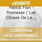 Patrick Fiori - Promesse / Les Choses De La Vie cd