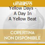 Yellow Days - A Day In A Yellow Beat cd