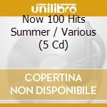 Now 100 Hits Summer / Various (5 Cd) cd