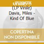 (LP Vinile) Davis, Miles - Kind Of Blue vinile