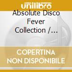 Absolute Disco Fever Collection / Various (3 Cd) cd