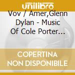 Vov / Amer,Glenn Dylan - Music Of Cole Porter Without Words cd