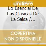 Lo Esencial De Las Clasicas De La Salsa / Various (4 Cd) cd