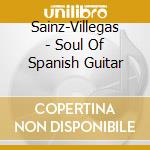 Sainz-Villegas - Soul Of Spanish Guitar cd