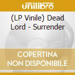 (LP Vinile) Dead Lord - Surrender vinile