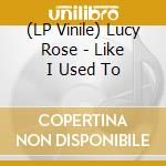 (LP Vinile) Lucy Rose - Like I Used To vinile