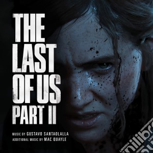 Gustavo Santaolalla - The Last Of Us Part Ii (Original Soundtrack) cd musicale