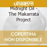 Midnight Oil - The Makarrata Project cd