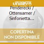 Penderecki / Ottensamer / Sinfonietta Cracovia - Penderecki'S Sinfoniettas cd