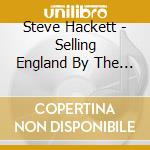 Steve Hackett - Selling England By The Pound & Spectral Mornings (3 Cd) cd