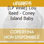 (LP Vinile) Lou Reed - Coney Island Baby vinile