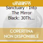 Sanctuary - Into The Mirror Black: 30Th Anniversary Edition (2 Cd) cd