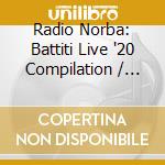 Radio Norba: Battiti Live '20 Compilation / Various cd musicale