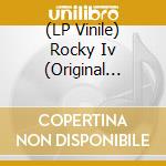 (LP Vinile) Rocky Iv (Original Motion Picture Soundtrack) vinile