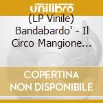 (LP Vinile) Bandabardo' - Il Circo Mangione (Vinile Rosso Limited) vinile