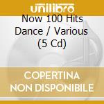 Now 100 Hits Dance / Various (5 Cd) cd