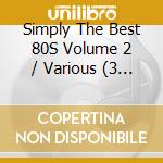 Simply The Best 80S Volume 2 / Various (3 Cd) cd