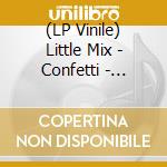 (LP Vinile) Little Mix - Confetti - Picture Disc vinile