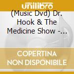 (Music Dvd) Dr. Hook & The Medicine Show - The Very Best Of Dr. Hook & The Medicine Show cd