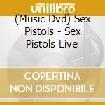(Music Dvd) Sex Pistols - Sex Pistols Live cd