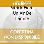 Patrick Fiori - Un Air De Famille cd